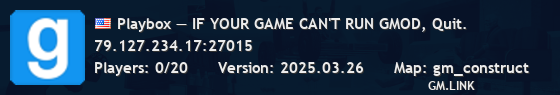 Playbox — IF YOUR GAME CAN'T RUN GMOD, Quit.