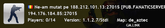 Ne-am mutat pe 188.212.101.13:27015 [PUB.FANATICSERVERS.RO]