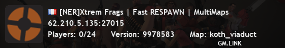 [NER]Xtrem Frags | Fast RESPAWN | MultiMaps