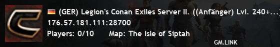 (GER) Legion's Conan Exiles Server II. ((Anfänger) Lvl. 240+...)