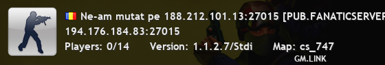 Ne-am mutat pe 188.212.101.13:27015 [PUB.FANATICSERVERS.RO]