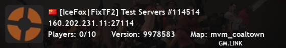 [IceFox|FixTF2] Test Servers #114514