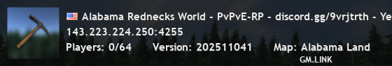 Alabama Rednecks World - PvPvE-RP - discord.gg/9vrjtrth - Yes,
