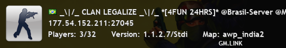 _\|/_ CLAN LEGALIZE _\|/_ *[4FUN 24HRS]* @Brasil-Server @MaxiGames
