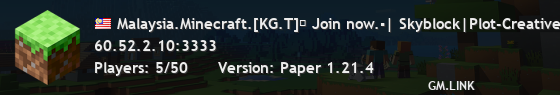 Malaysia.Minecraft.[KG.T]✔ Join now.▪| Skyblock|Plot-Creative|PVP|SMP➲