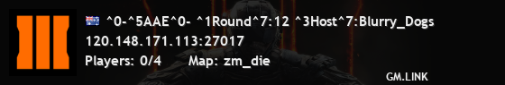 ^0-^5AAE^0- ^1Round^7:12 ^3Host^7:Blurry_Dogs
