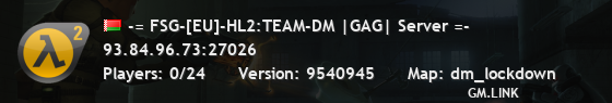 -= FSG-[EU]-HL2:TEAM-DM |GAG| Server =-
