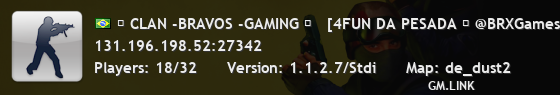 亗 CLAN -BRAVOS -GAMING 亗   [4FUN DA PESADA 亗 @BRXGames