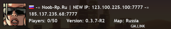-= Noob-Rp.Ru | NEW IP: 123.100.225.100:7777 -=