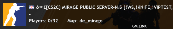 🟣[CS2C] MIRAGE PUBLIC SERVER-№5 [!WS,!KNIFE,!VIPTEST,!LVL]
