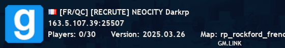 [FR/QC] [RECRUTE] NEOCITY Darkrp