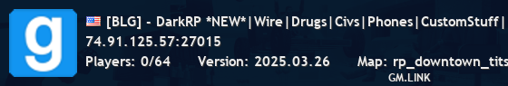 [BLG] - DarkRP *NEW*|Wire|Drugs|Civs|Phones|CustomStuff|FreeToP