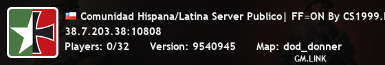 Comunidad Hispana/Latina Server Publico| FF=ON By CS1999.NET