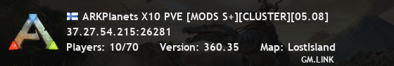 ARKPlanets X10 PVE [MODS S+][CLUSTER][05.08]