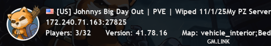 [US] Johnnys Big Day Out | PVE | Wiped 11/1/25My PZ Server
