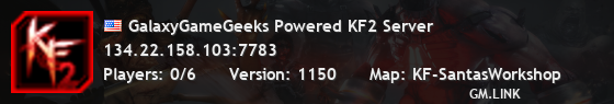 GalaxyGameGeeks Powered KF2 Server