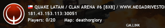 QUAKE LATAM / CLAN ARENA #6 [8X8] / WWW.MEGADRIVESTORE.CL