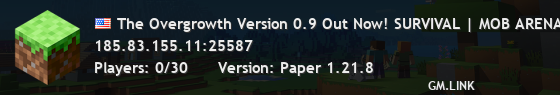The Overgrowth Version 0.9 Out Now! SURVIVAL | MOB ARENA | DISCORD | PLOTS