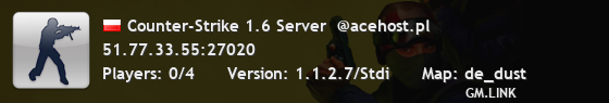 Counter-Strike 1.6 Server  @acehost.pl