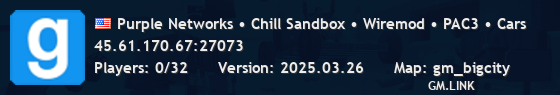 Purple Networks • Chill Sandbox • Wiremod • PAC3 • Cars