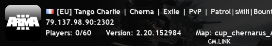 [EU] Tango Charlie | Cherna | Exile | PvP | Patrol|sMili|Bounty