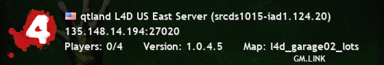 qtland L4D US East Server (srcds1015-iad1.124.20)