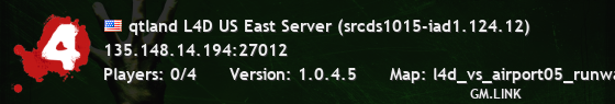 qtland L4D US East Server (srcds1015-iad1.124.12)
