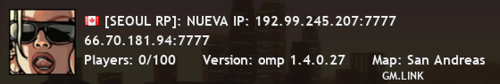 [SEOUL RP]: NUEVA IP: 192.99.245.207:7777