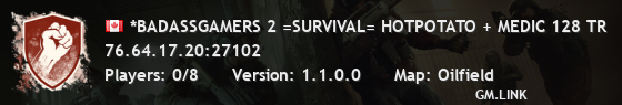 *BADASSGAMERS 2 =SURVIVAL= HOTPOTATO + MEDIC 128 TR