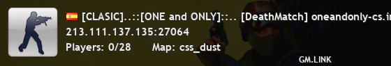 [CLASIC]..::[ONE and ONLY]::.. [DeathMatch] oneandonly-cs.info