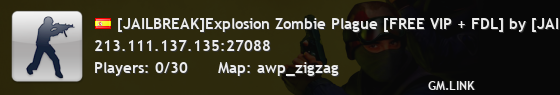 [JAILBREAK]Explosion Zombie Plague [FREE VIP + FDL] by [JAILBREAK]explosion-hq.com