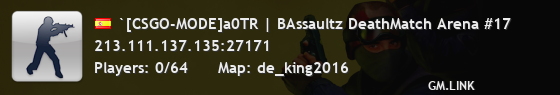 `[CSGO-MODE]a0TR | BAssaultz DeathMatch Arena #17