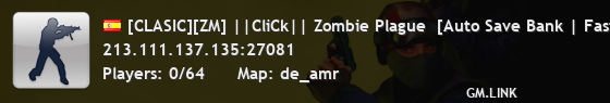 [CLASIC][ZM] ||CliCk|| Zombie Plague  [Auto Save Bank | FastDL | [CLASIC]FreeVIP]