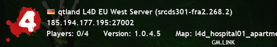 qtland L4D EU West Server (srcds301-fra2.268.2)