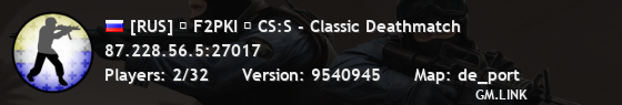 [RUS] █ F2PKI █ CS:S - Classic Deathmatch