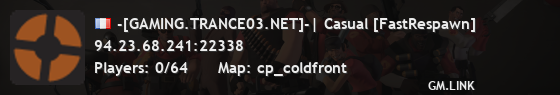 -[GAMING.TRANCE03.NET]-| Casual [FastRespawn]