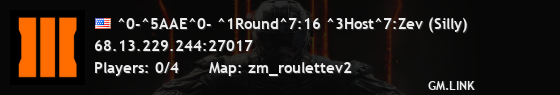 ^0-^5AAE^0- ^1Round^7:16 ^3Host^7:Zev (Silly)