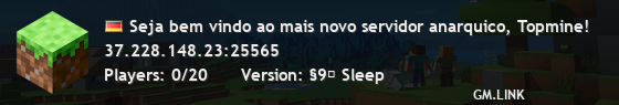 Seja bem vindo ao mais novo servidor anarquico, Topmine!