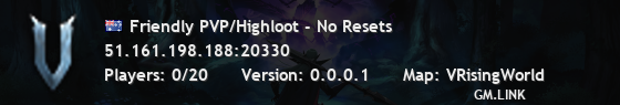 Friendly PVP/Highloot - No Resets