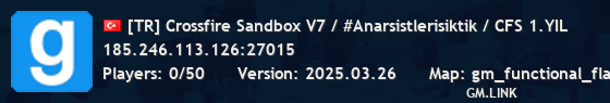 [TR] Crossfire Sandbox V7 / #Anarsistlerisiktik / CFS 1.YIL