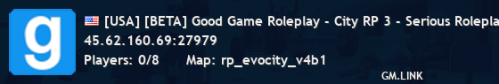 [USA] [BETA] Good Game Roleplay - City RP 3 - Serious Roleplay