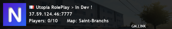 Utopia RolePlay > In Dev !