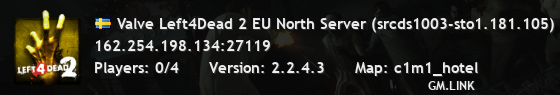 Valve Left4Dead 2 EU North Server (srcds1003-sto1.181.105)