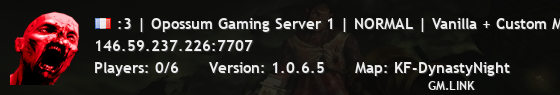 :3 | Opossum Gaming Server 1 | NORMAL | Vanilla + Custom Maps