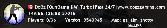 DoGz [GunGame DM] Turbo|Fast 24/7|www.dogzgaming.com