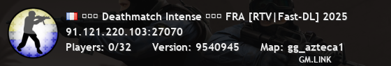 ★★★ Deathmatch Intense ★★★ FRA [RTV|Fast-DL] 2025