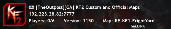 [TheOutpost][GA] KF2 Custom and Official Maps