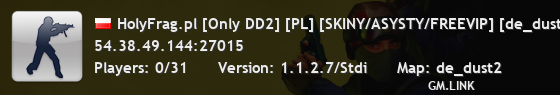 HolyFrag.pl [Only DD2] [PL] [SKINY/ASYSTY/FREEVIP] [de_dust2] @ Pukawka.pl