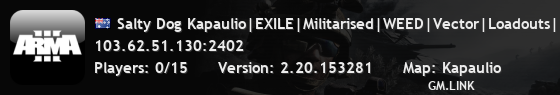 Salty Dog Kapaulio|EXILE|Militarised|WEED|Vector|Loadouts|+LOOT