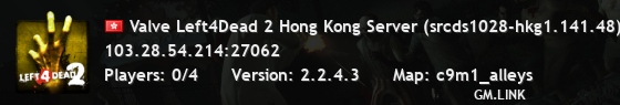 Valve Left4Dead 2 Hong Kong Server (srcds1028-hkg1.141.48)